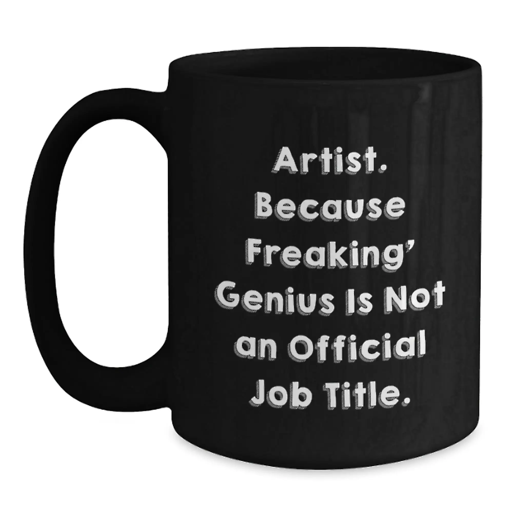 Funny Artist Gifts for Men, Unique Birthday Unique Gifts from Friends to Artist Lover, 11oz or 15oz Black Coffee Mug - Main
