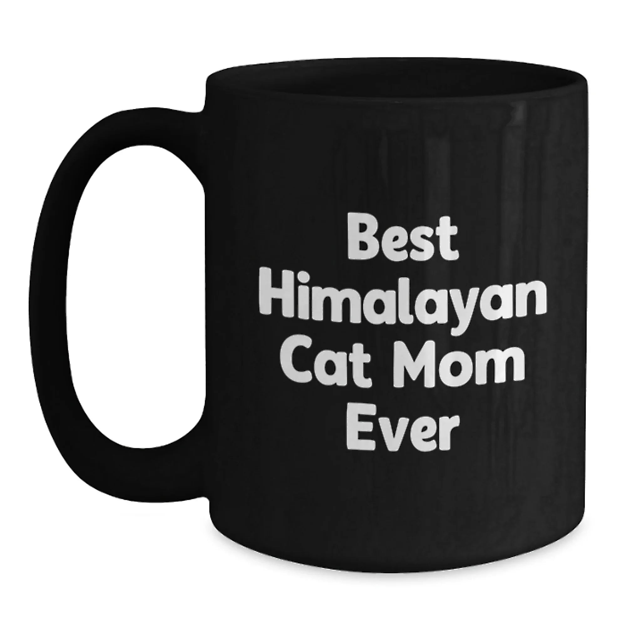 Funny Himalayan Cat Gifts from Mom, for the Best Cat Mom Ever, Black Coffee Mug
