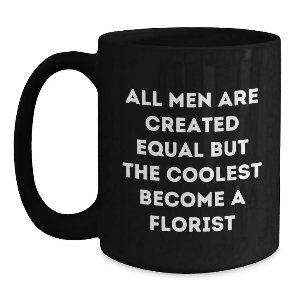 Funny Florist Quote Gifts for Florist Men Black Coffee Mug - Graduation Unique Gifts from Friends - Main