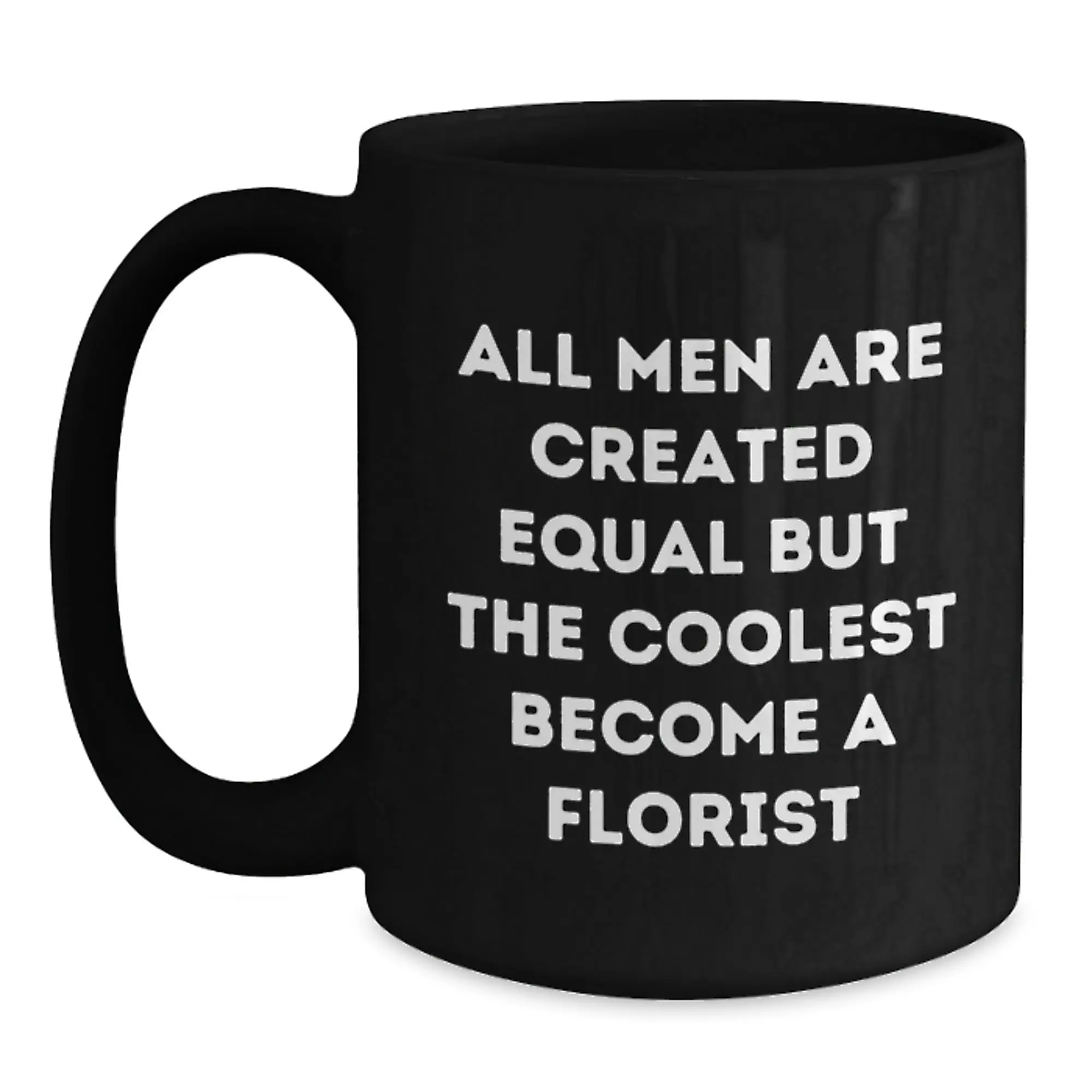 Funny Florist Quote Gifts for Florist Men Black Coffee Mug - Graduation Unique Gifts from Friends - Main