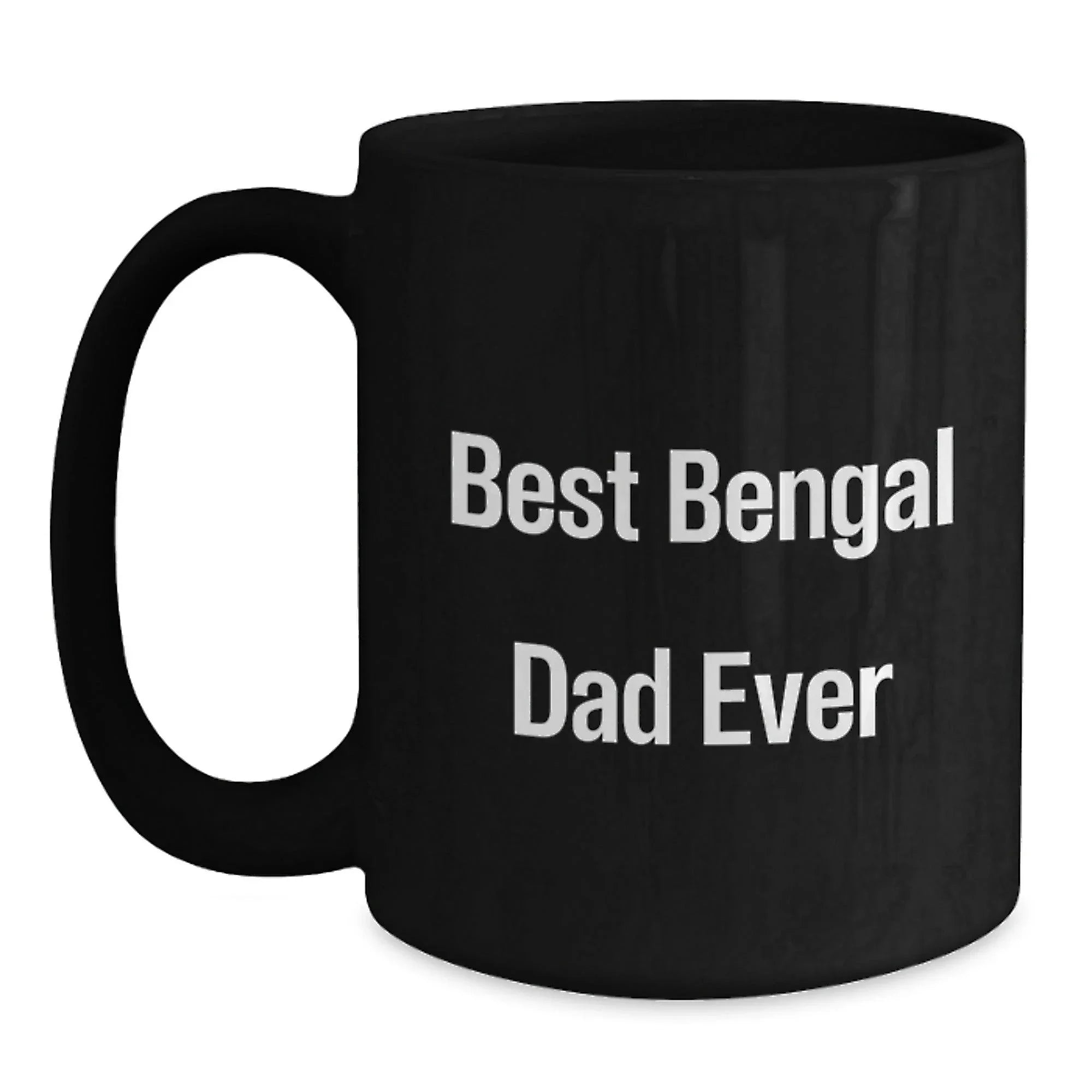 Bengal Cat Lovers Black Coffee Mug Gifts for Dad Best 'Bengal Dad Ever' Quote, Graduation Unique Gifts from Men to Family