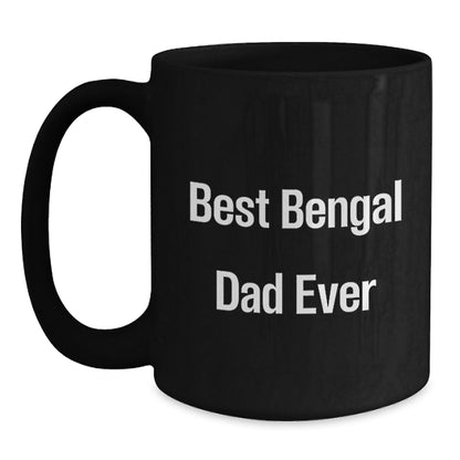 Bengal Cat Lovers Black Coffee Mug Gifts for Dad Best 'Bengal Dad Ever' Quote, Graduation Unique Gifts from Men to Family - Main