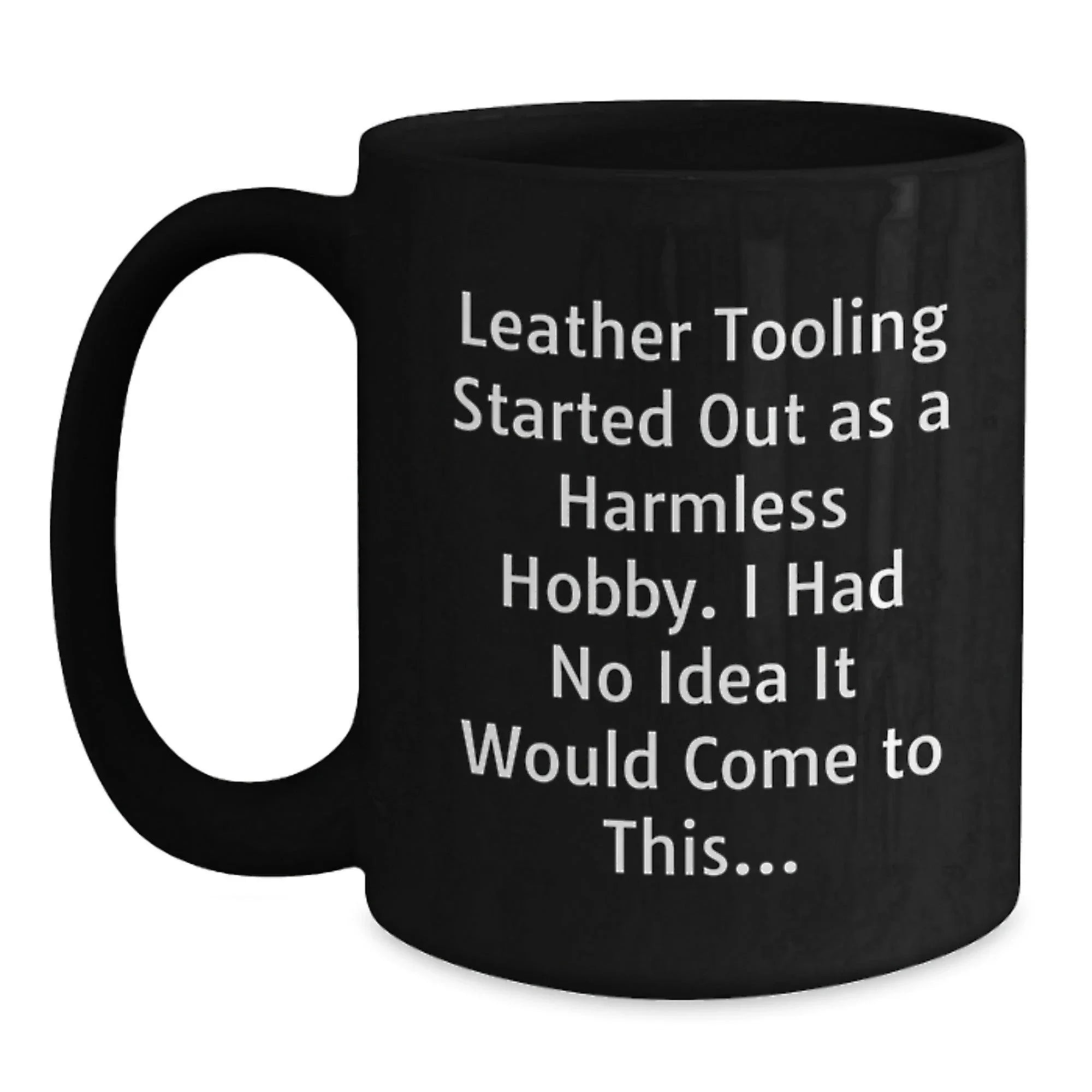 Funny Leather Tooling Gifts for Men - Unique Black Coffee Mug with Inspirational Quote - Gifts from Friends for Coworkers