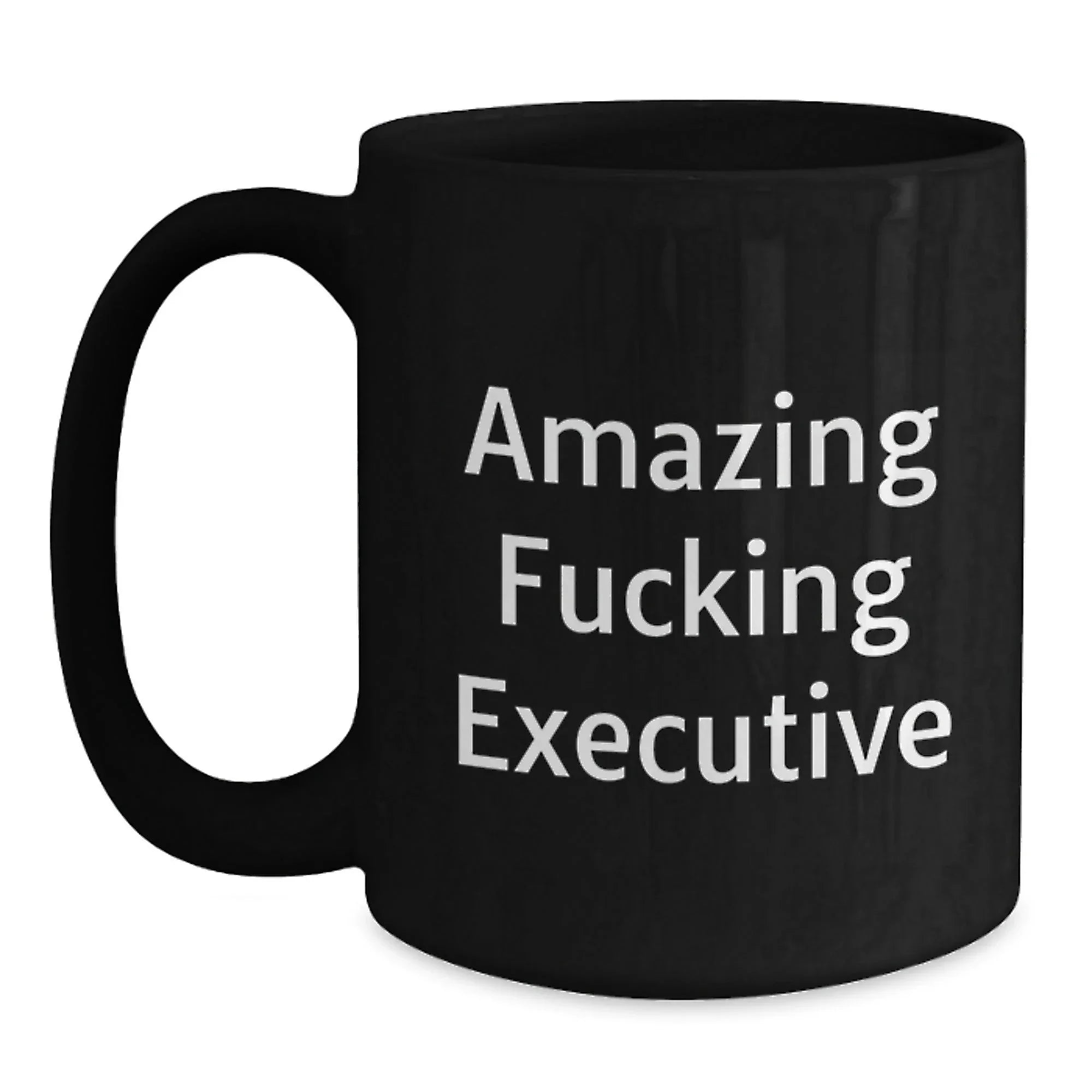 Funny Executive Gifts from Friends, Amazing F--king Executive Black Coffee Mug for Men, Perfect Unique Christmas Unique Gifts for Executives