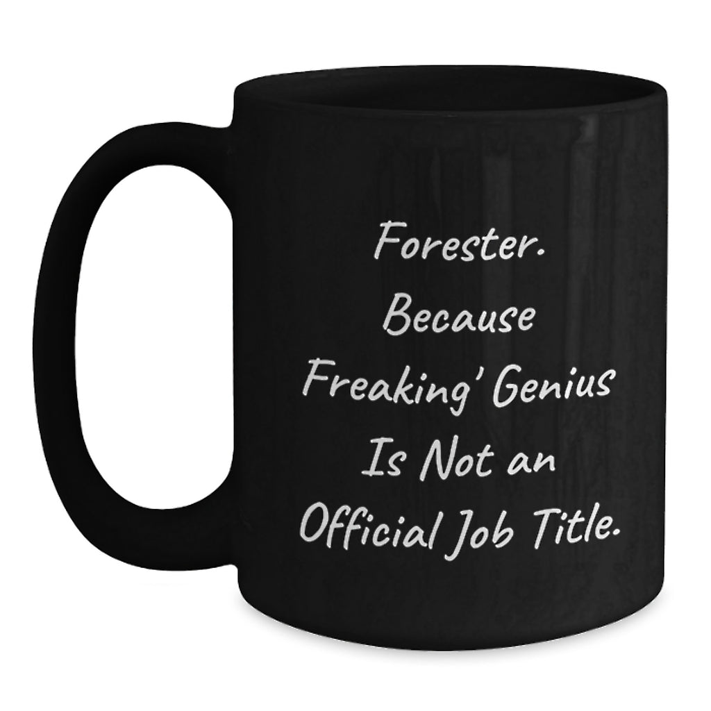 Forester Funny Black Coffee Mug Gifts for Men from Friends, Inspirational Quote for Graduation Unique Unique - Main