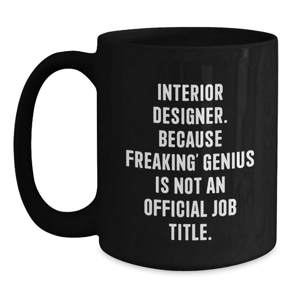 Interior Designer Funny Gift, Gifts from Men, Women, or Friends to Interior Designer Men, Women, or Coworkers, Black Coffee Mug, Mother's Day Unique - Main