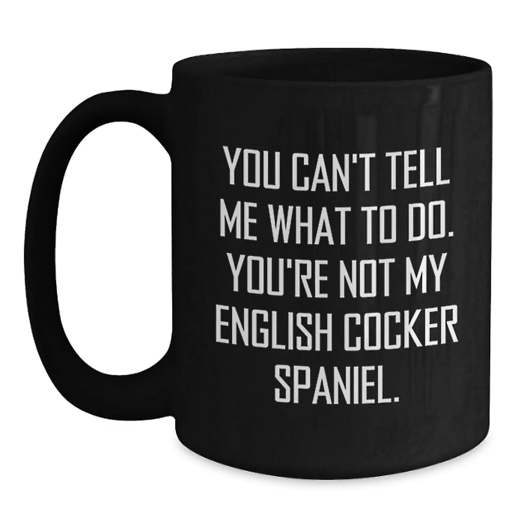 English Cocker Spaniel Dog Lover Funny Quote Black Coffee Mug Gifts from Men to Women Valentine's Unique