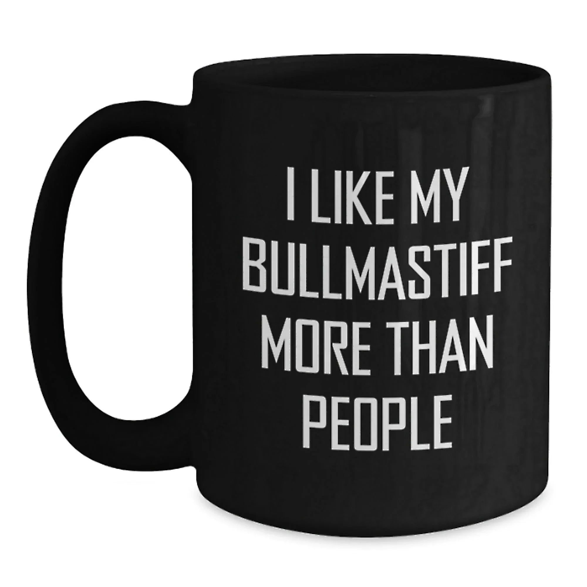 Funny Bullmastiff Dog Gifts for Him, Unique Valentine's Unique Gifts from Men, I Like My Bullmastiff More Than People Humorous Ceramic Black Coffee Mug