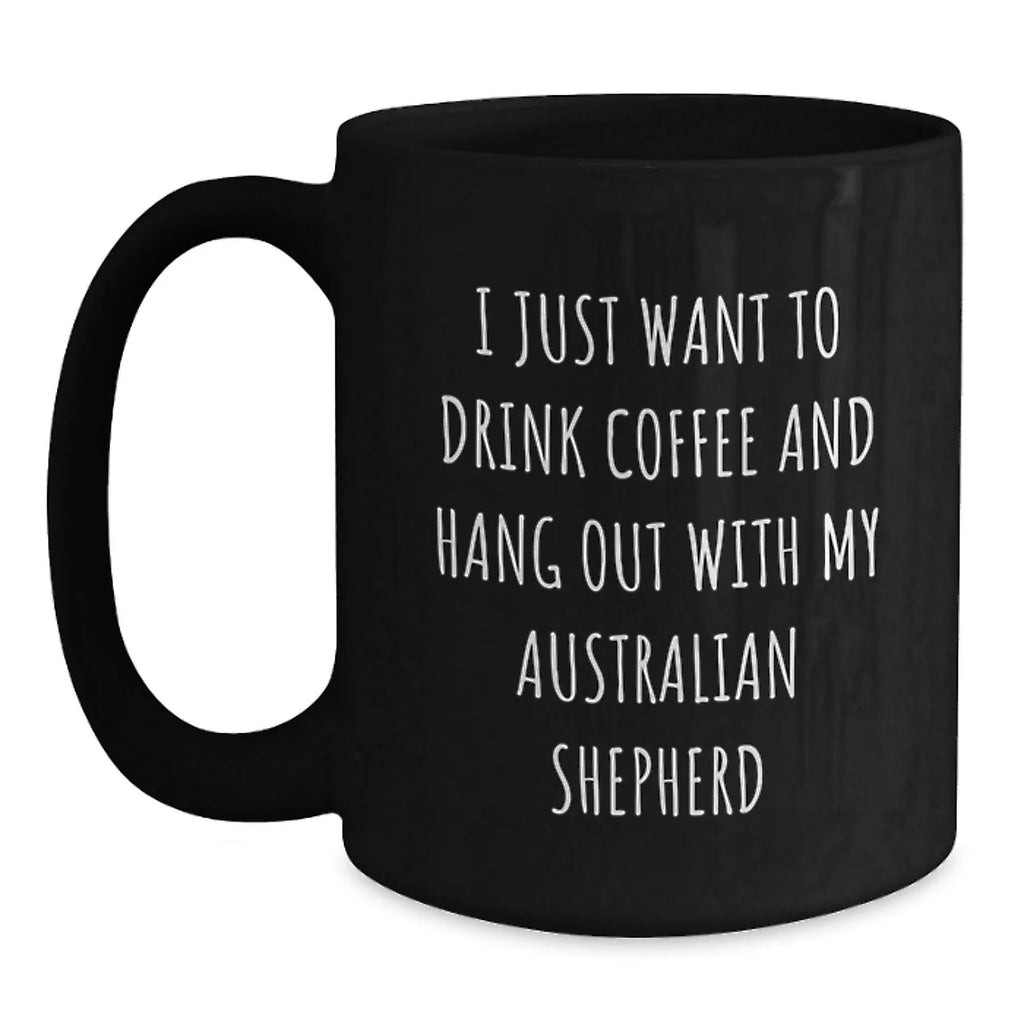 Australian Shepherd Dog Lover Funny Coffee Mug Gifts from Men to Women Friends Family for Valentine's Unique Ideas