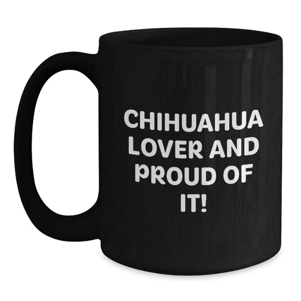Chihuahua Dog Lovers Black Coffee Mug Gift From Friends And Family Valentine