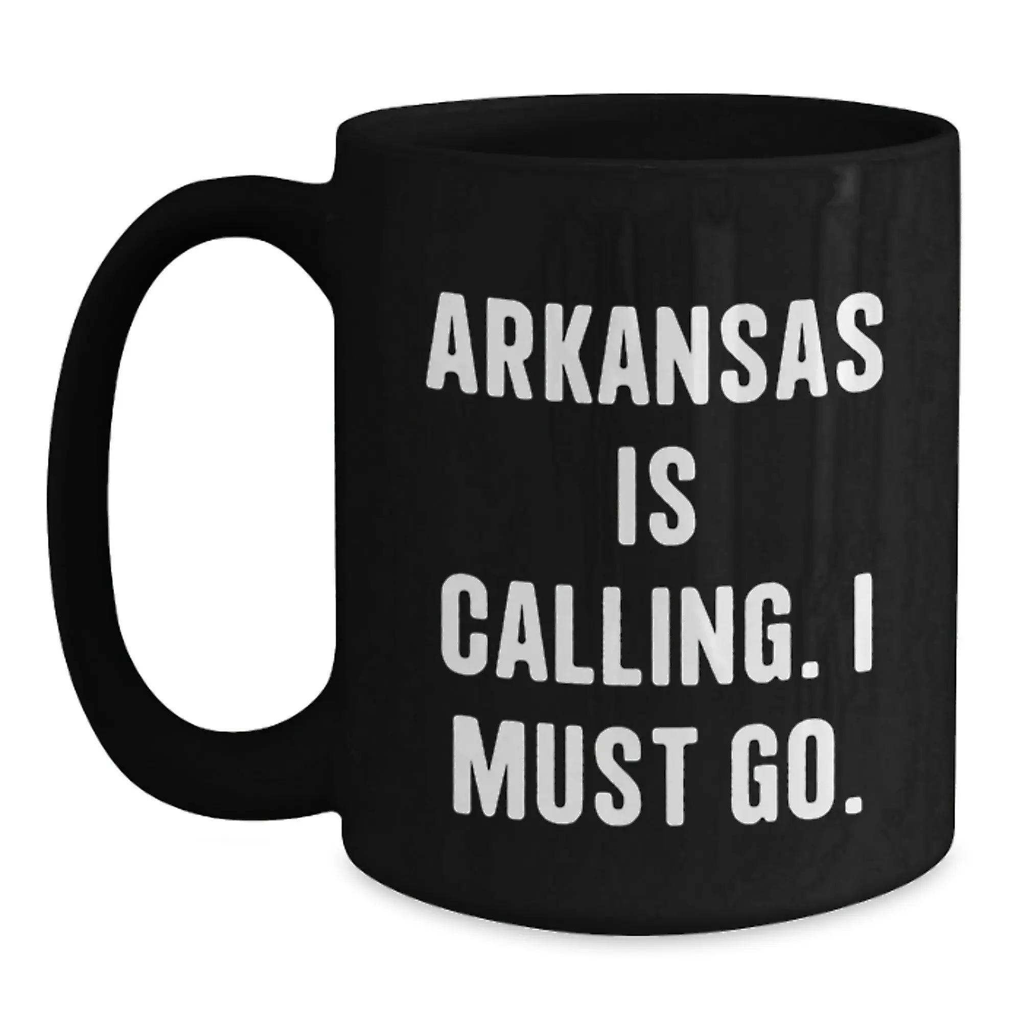 Funny Arkansas Gifts for Men from Friends - Arkansas Is Calling, I Must Go Quote Black Coffee Mug, Birthday Unique Gift - Main