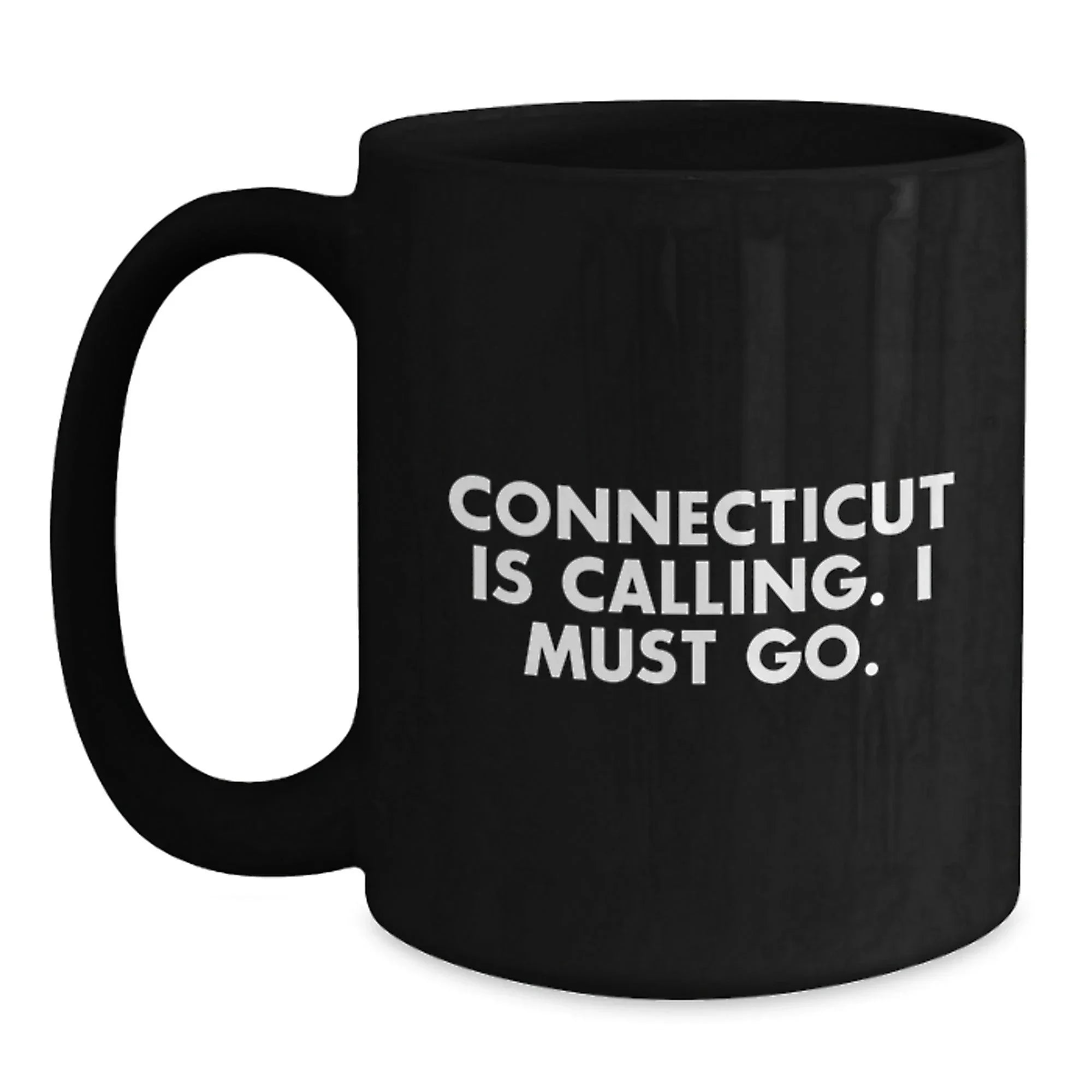 Connecticut Calling Funny Quote Black Coffee Mug Gifts for Birthday Men from Friends