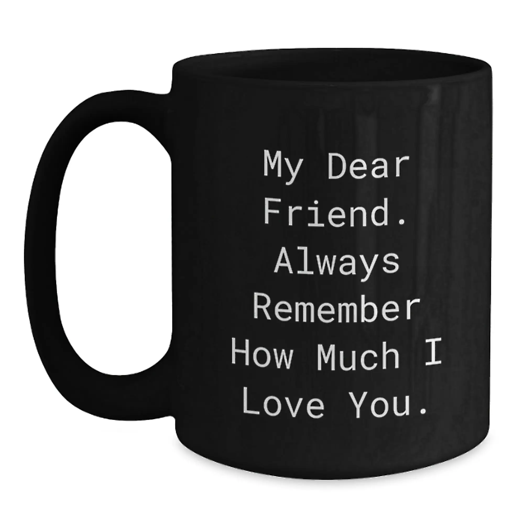 Funny Quote Friend Gifts Black Coffee Mug for Mom on Mother's Day - Gifts from Friends to Friends - Main