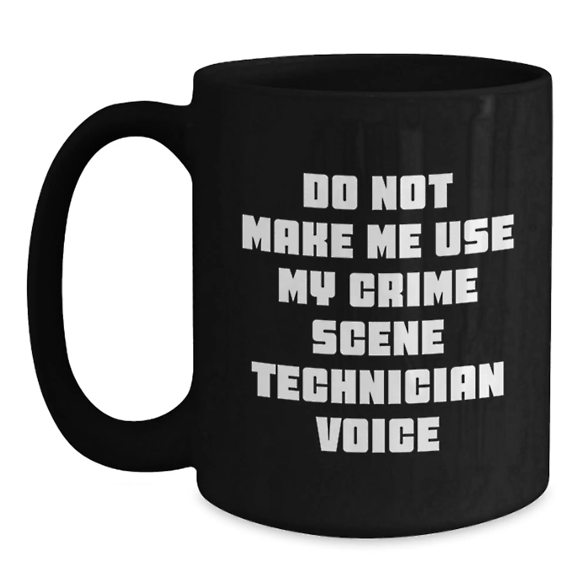 Funny Crime Scene Technician Humor Gifts from Friends to Crime Scene Technician Women on Mother's Day Black Coffee Mugs - Main