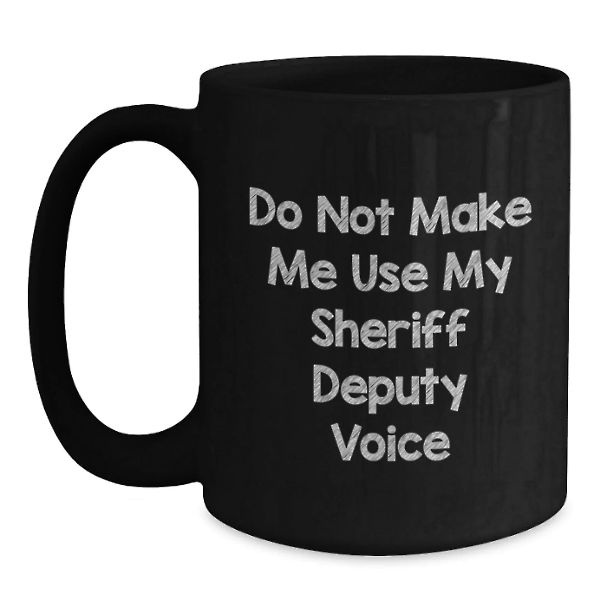 Funny Sheriff Deputy Gifts for Men - Black Coffee Mug - Gifts from Friends to Sheriff Deputies for Christmas