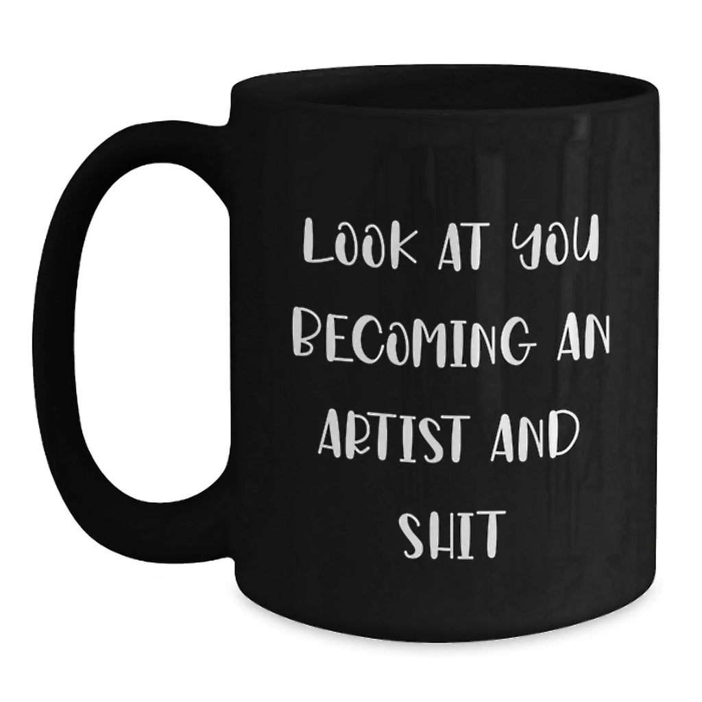 Funny Christmas Unique Gifts from Friends to Artist Men Women, Become an Artist and Shit Black Coffee Mugs, Inspirational Artist Black Coffee Mug
