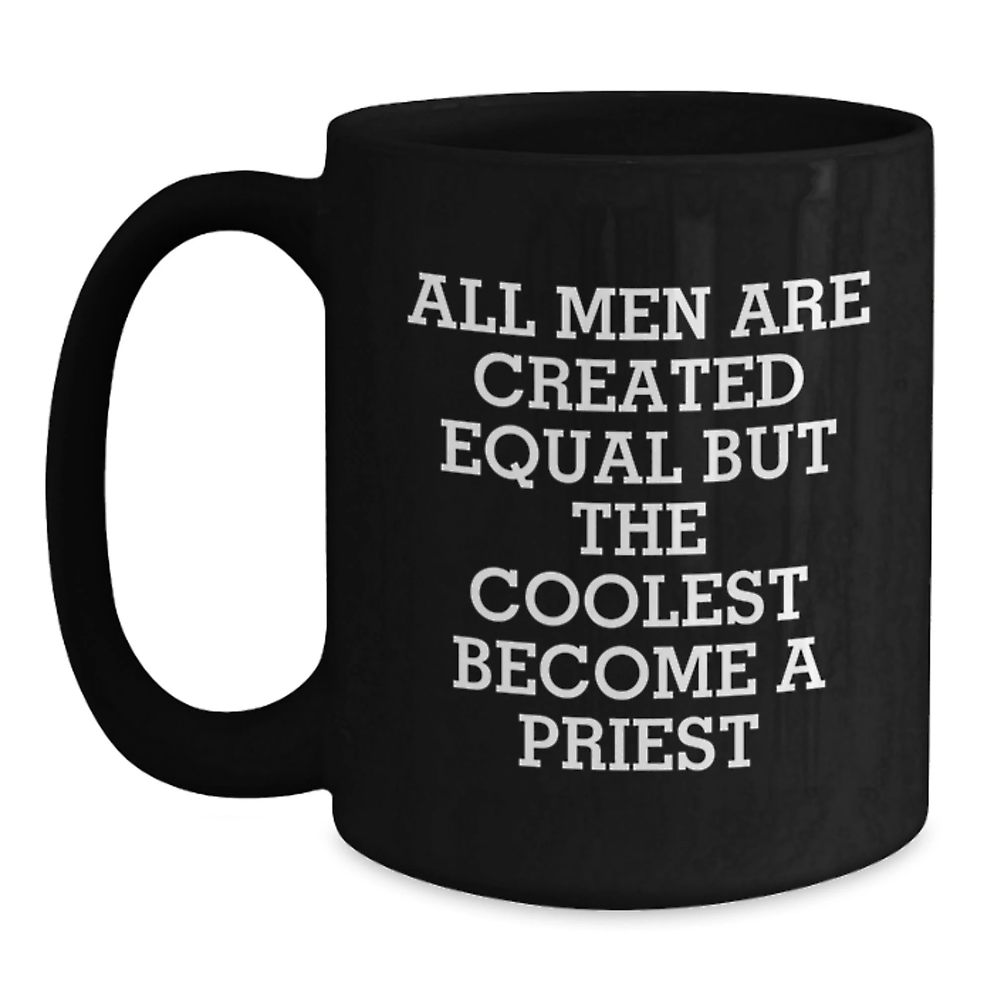 Funny Priest Quote Black Coffee Mugs Unique Mother's Day Unique Gifts from Men to Priest Friends Family - Main