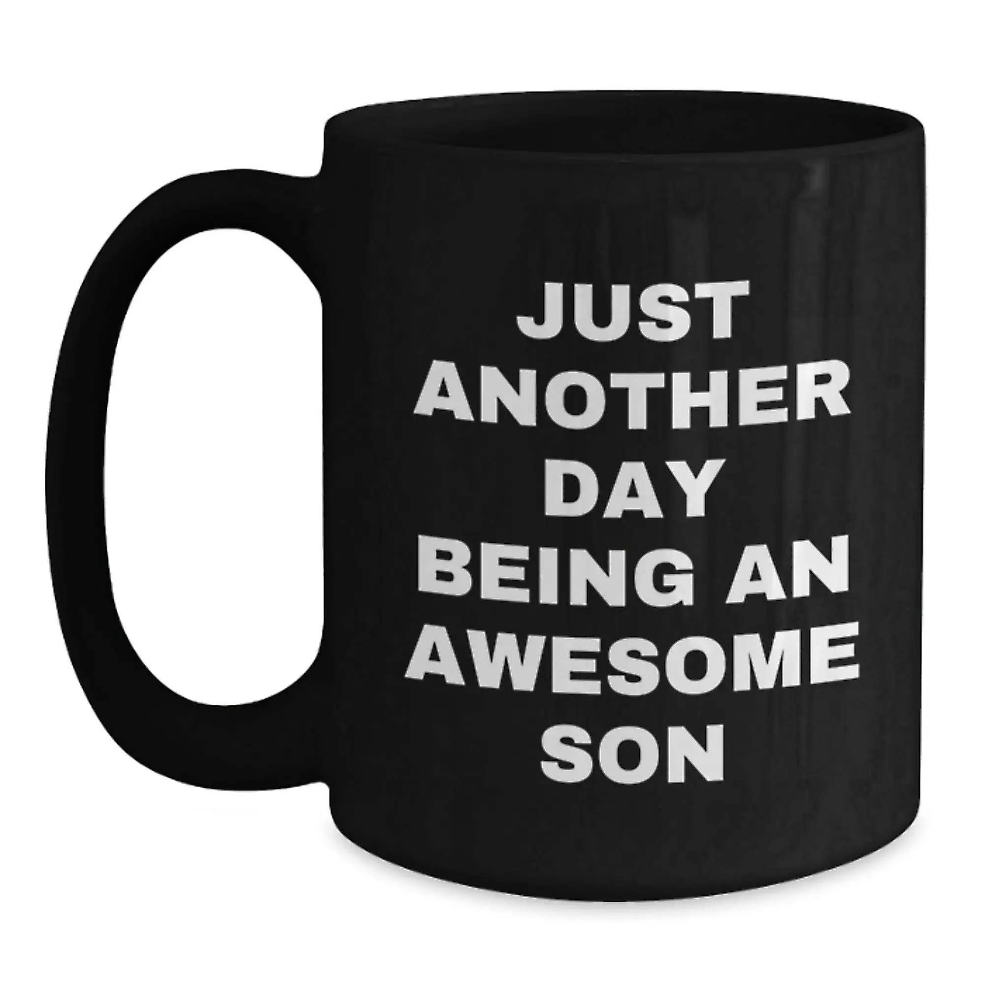 Funny Son Gifts from Dad, Inspirational Coffee Mug for Him, Just Another Day Being An Awesome Son, Black Coffee Mug for Graduation Unique Gifts - Main