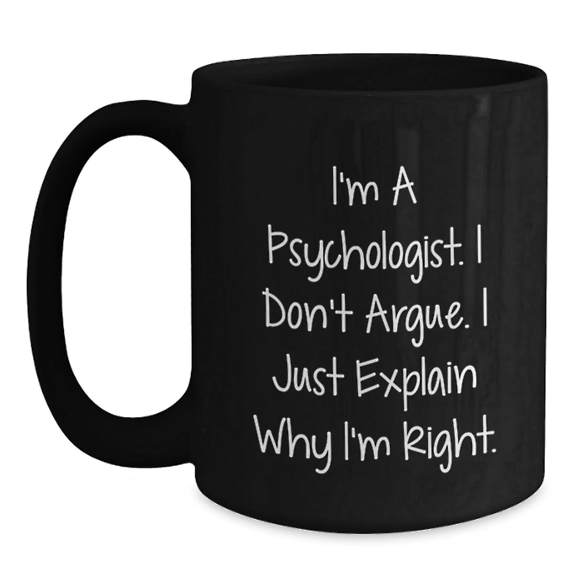 Psychologist Coffee Mug Gifts from Friends for Christmas, Funny Mugs for Psychologist, Black Coffee Mug with Quote