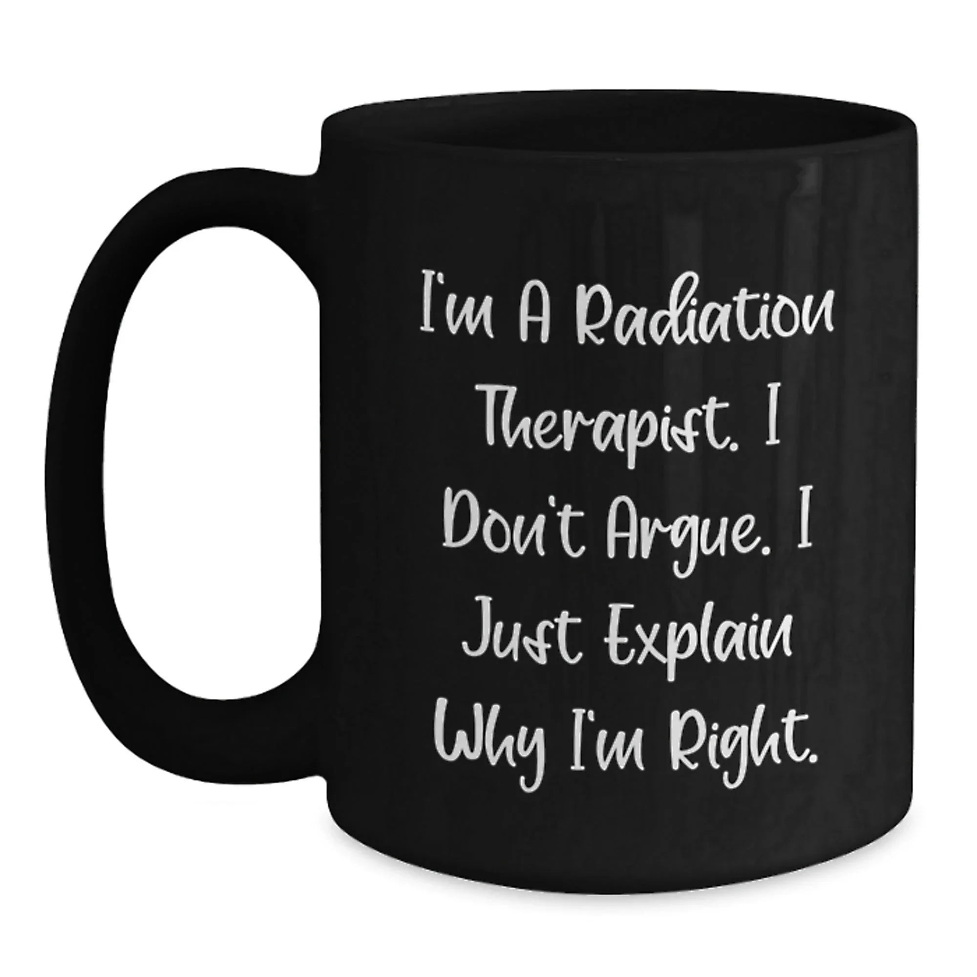Radiation Therapist Gifts for Men - Funny 'I'm Right' Black Coffee Mug for Christmas, Unique Office Decor