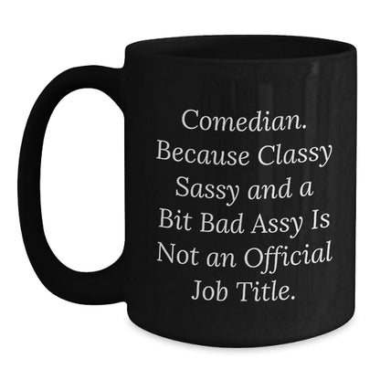 Comedian Gifts for Friends and Family - Funny Comedian Quote Black Coffee Mugs for Comedian Lover, Unique Christmas Unique Gifts from Friends to Comedian - Main