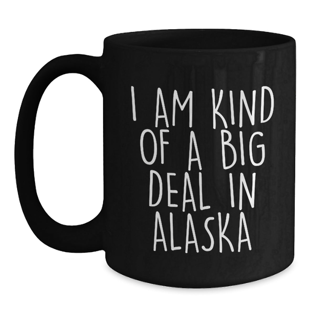 Alaska Gift for Him - I Am Kind Of A Big Deal Keepsake Coffee Mug - Main