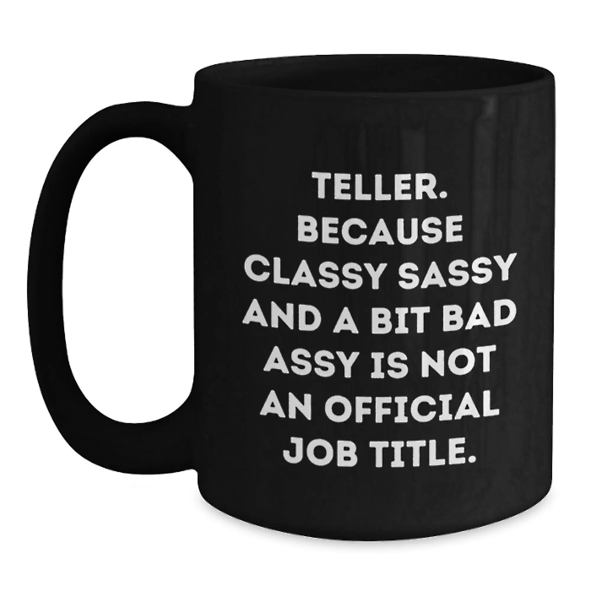 Funny Teller Black Coffee Mugs, Inspirational Quote, Gifts from Friends, Unique Graduation Gifts for Teller - Main