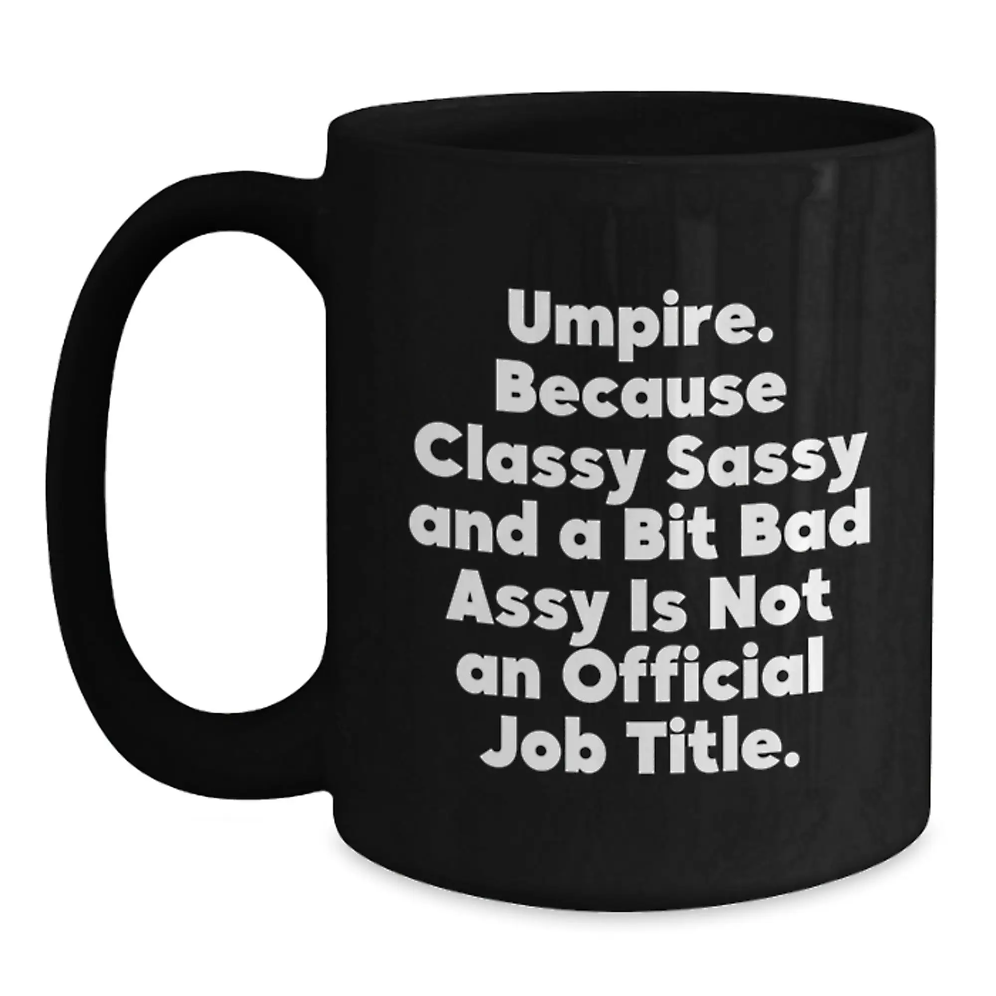 Funny Umpire Gifts for Umpire Men - Black Coffee Mug - Perfect for Graduation Unique Gifts from Family Friends - Main