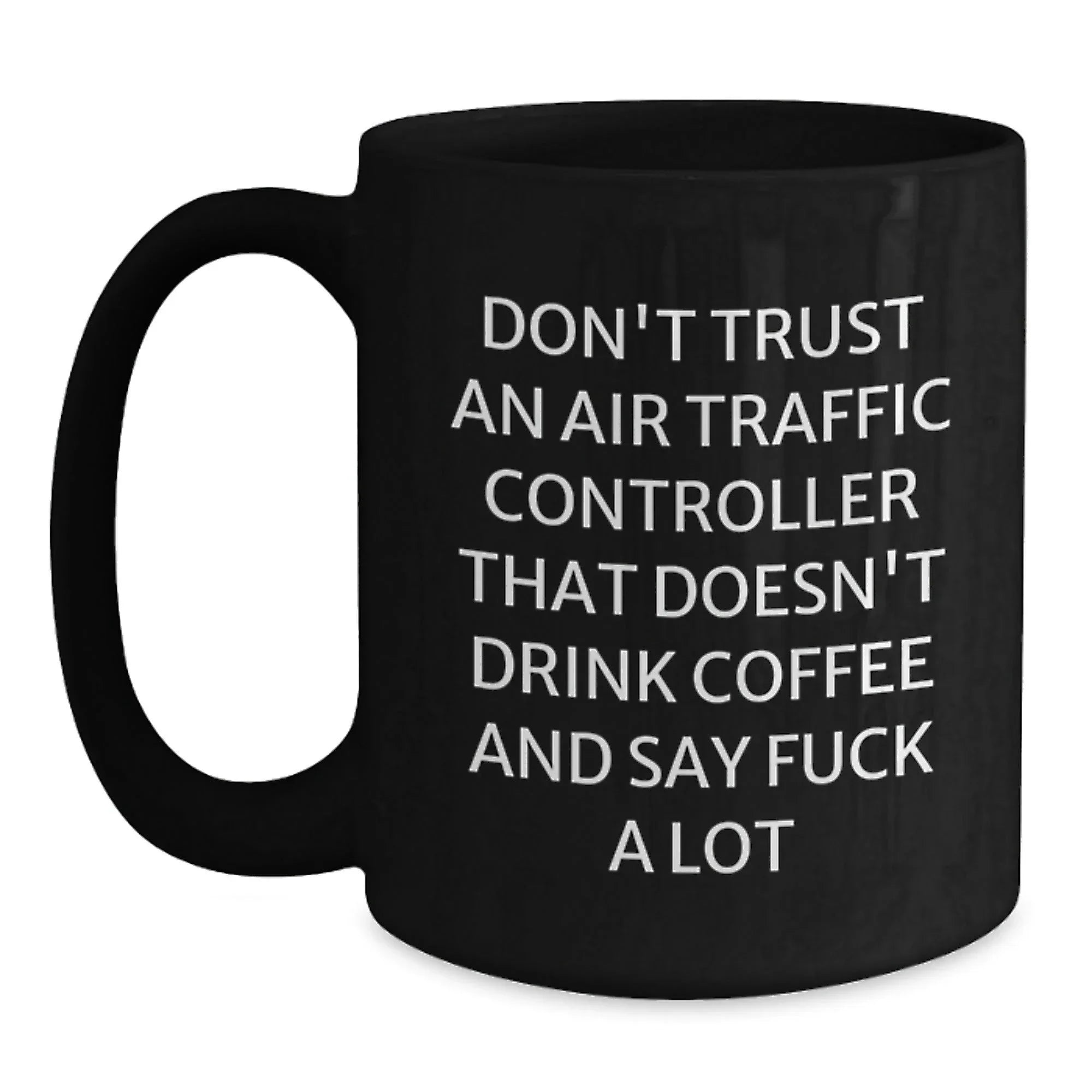 Funny Air Traffic Controller Gifts from Friends, Unique Christmas Unique Gifts for Male Air Traffic Controller, Black Coffee Mug