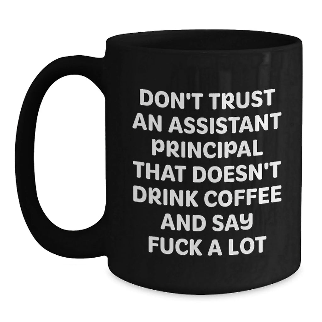 Funny Assistant Principal Gifts for Men, Black Coffee Mug, Christmas Unique Presents from Friends, Family, or Coworkers - 'Don't Trust An Assistant Principal...'