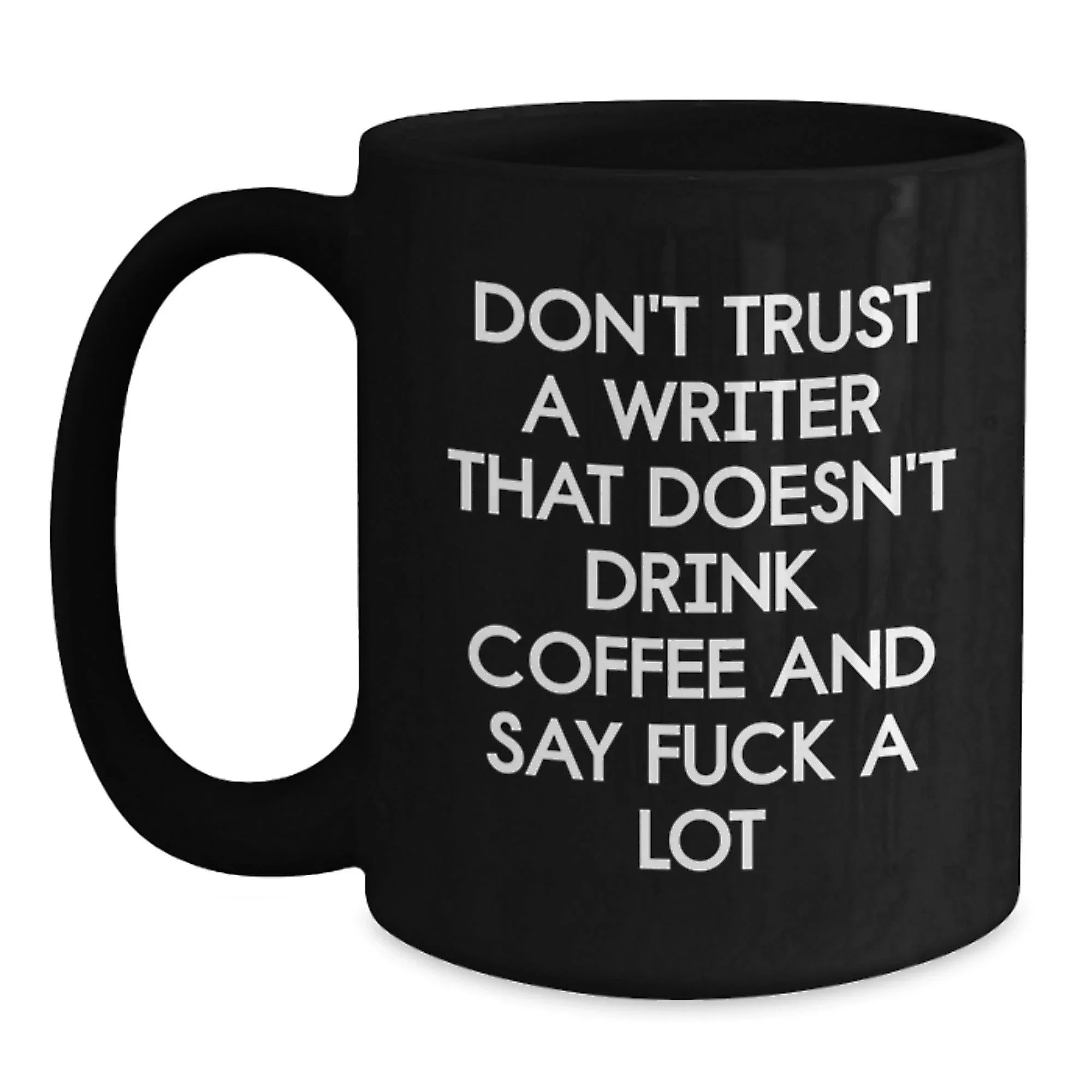 Funny Quote Black Coffee Mug Gifts from Friends to Family Writers Christmas Unique Presents