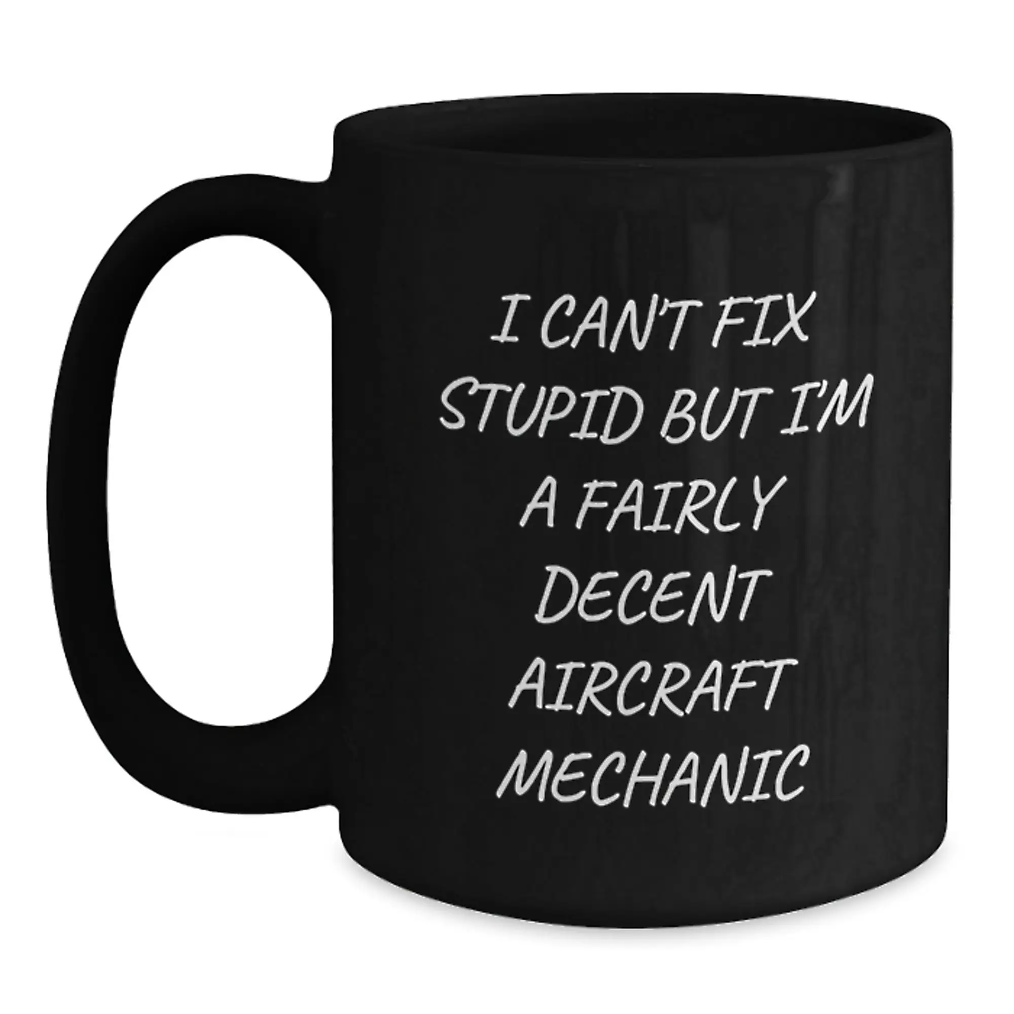 Aircraft Mechanic Black Coffee Mug Gifts from Friends to Graduation Unique Celebrations, Funny Humor Quote for Men Women Friends Family - Main