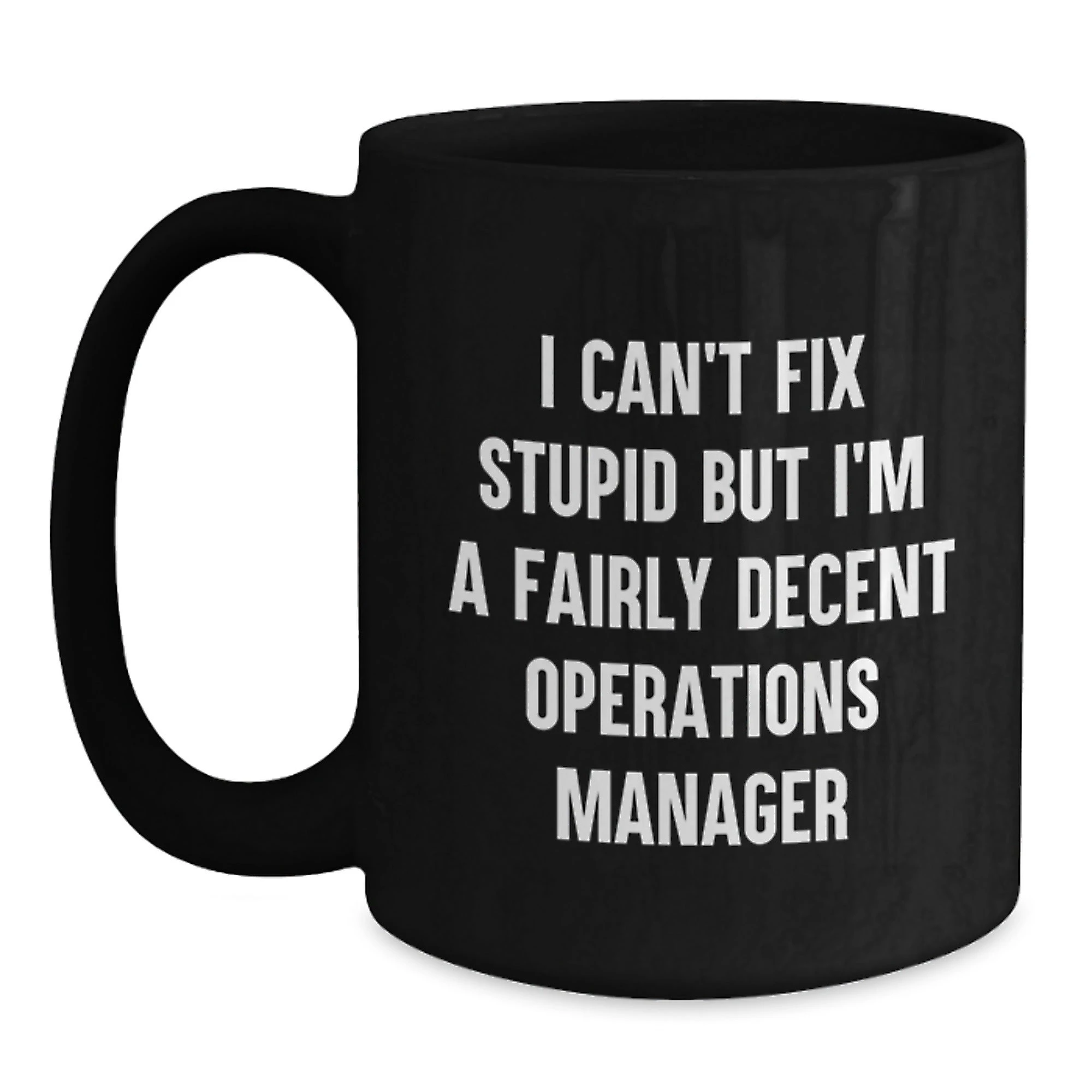 Fairly Decent Operations Manager Valentine's Unique Gifts for Men from Friends, Funny Black Coffee Mug, Operations Manager Gifts, I'm Decent