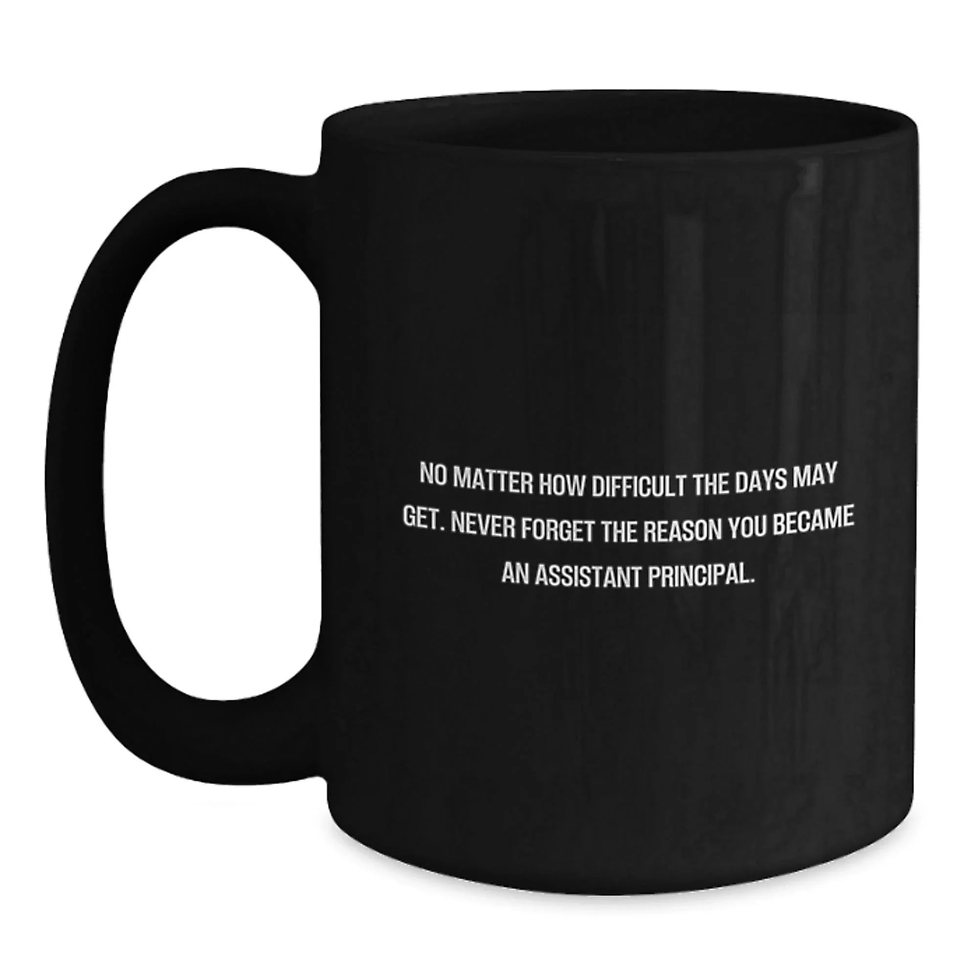 Funny Assistant Principal Gifts for Him, Black Coffee Mug with Inspirational Quote, Perfect Christmas Unique Gifts from Friends or Family