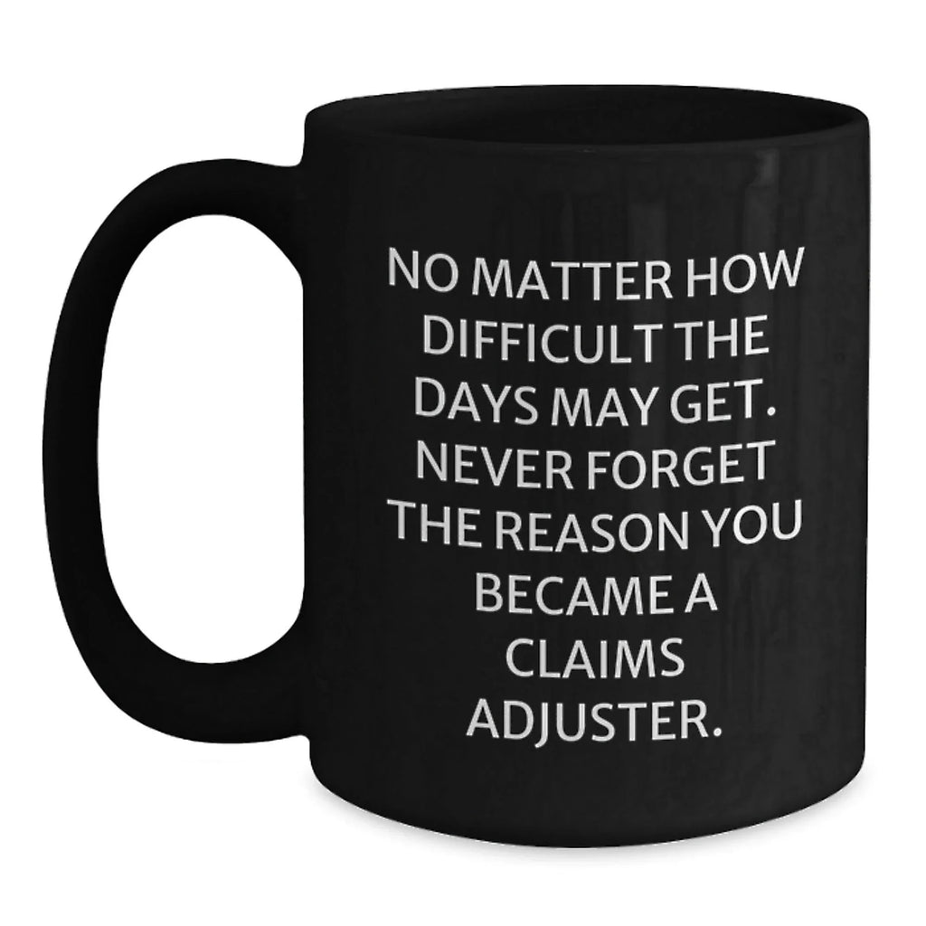 Funny Claims Adjuster Gifts for Men, Women, Friends, and Family | Inspirational Black Coffee Mug for Christmas