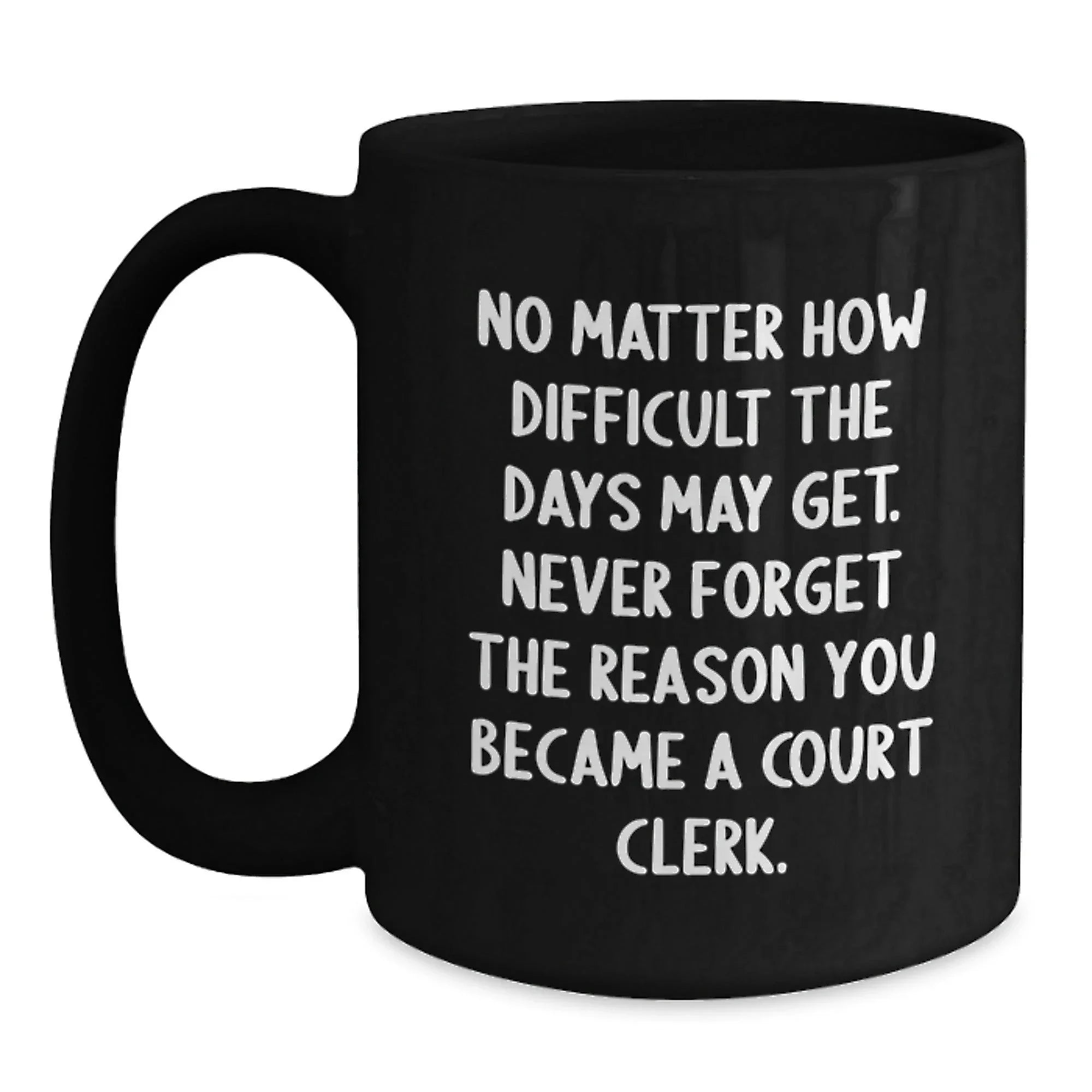 Funny Court Clerk Gifts from Friends, Court Clerk Unique Christmas Unique Gifts for Court Clerk, Inspirational Court Clerk Black Coffee Mug