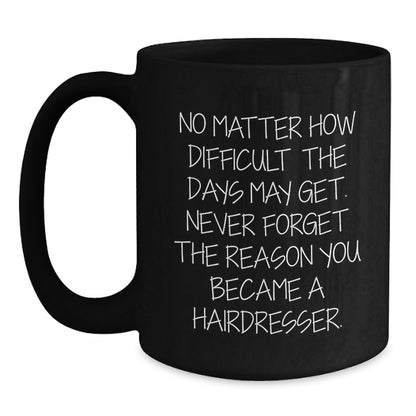 Funny Hairdresser Gifts for Men from Family or Friends - Inspirational Black Coffee Mug for Hairdresser Christmas Unique Presents - Main