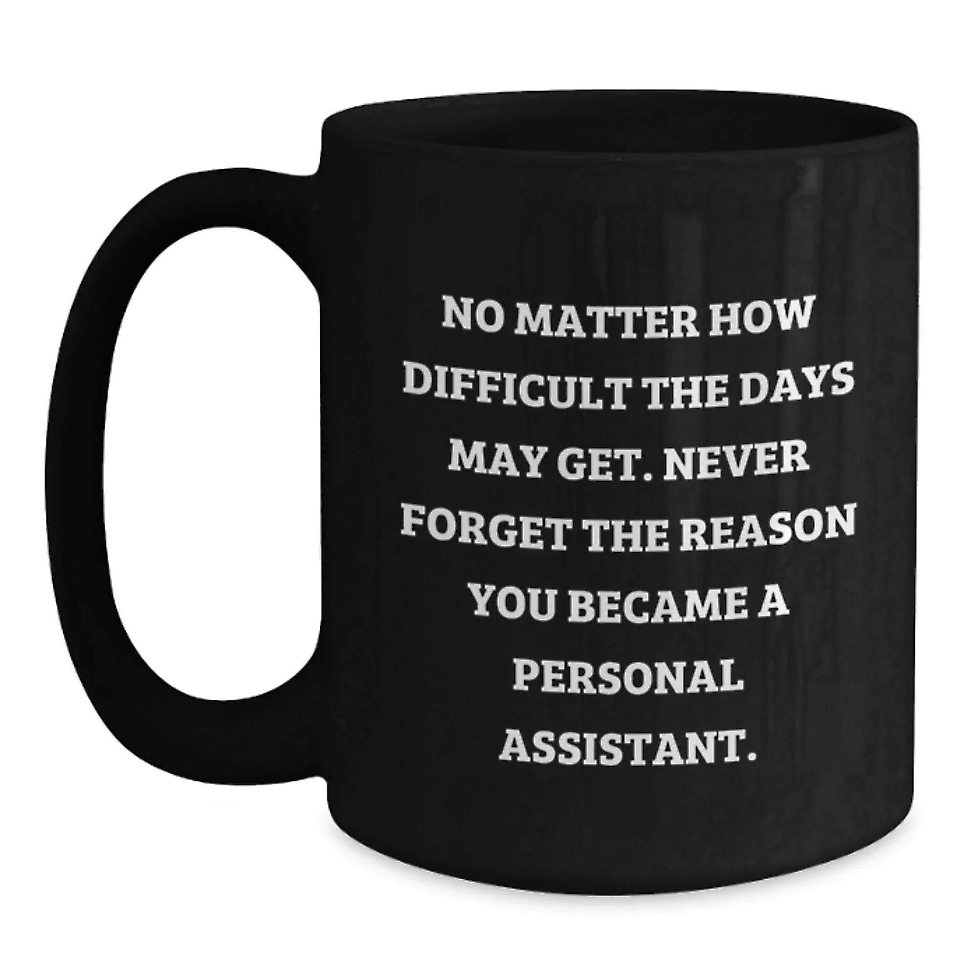 Funny Personal Assistant Gifts, Christmas Unique Mugs for Personal Assistant, Black Coffee Mug, Inspirational Quote
