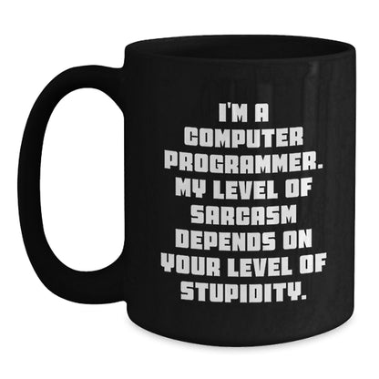 Funny Computer Programmer Mug Gifts for Men, Black Coffee Mug, 'I'm A Computer Programmer My Level Of Sarcasm Depends On Your Level Of Stupidity', Christmas Unique Gifts from Friends - Main
