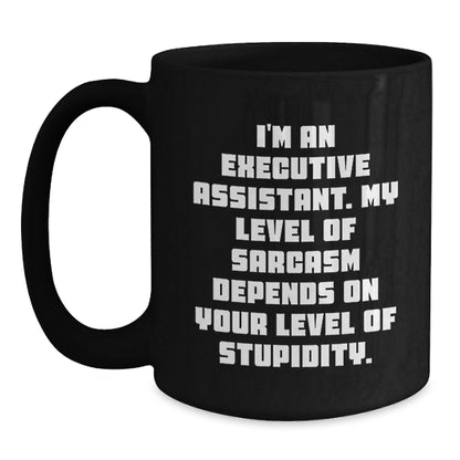 Funny Gifts from Friends for Executive Assistant Black Coffee Mugs - Sarcasm Humor Christmas Unique Gifts - Main