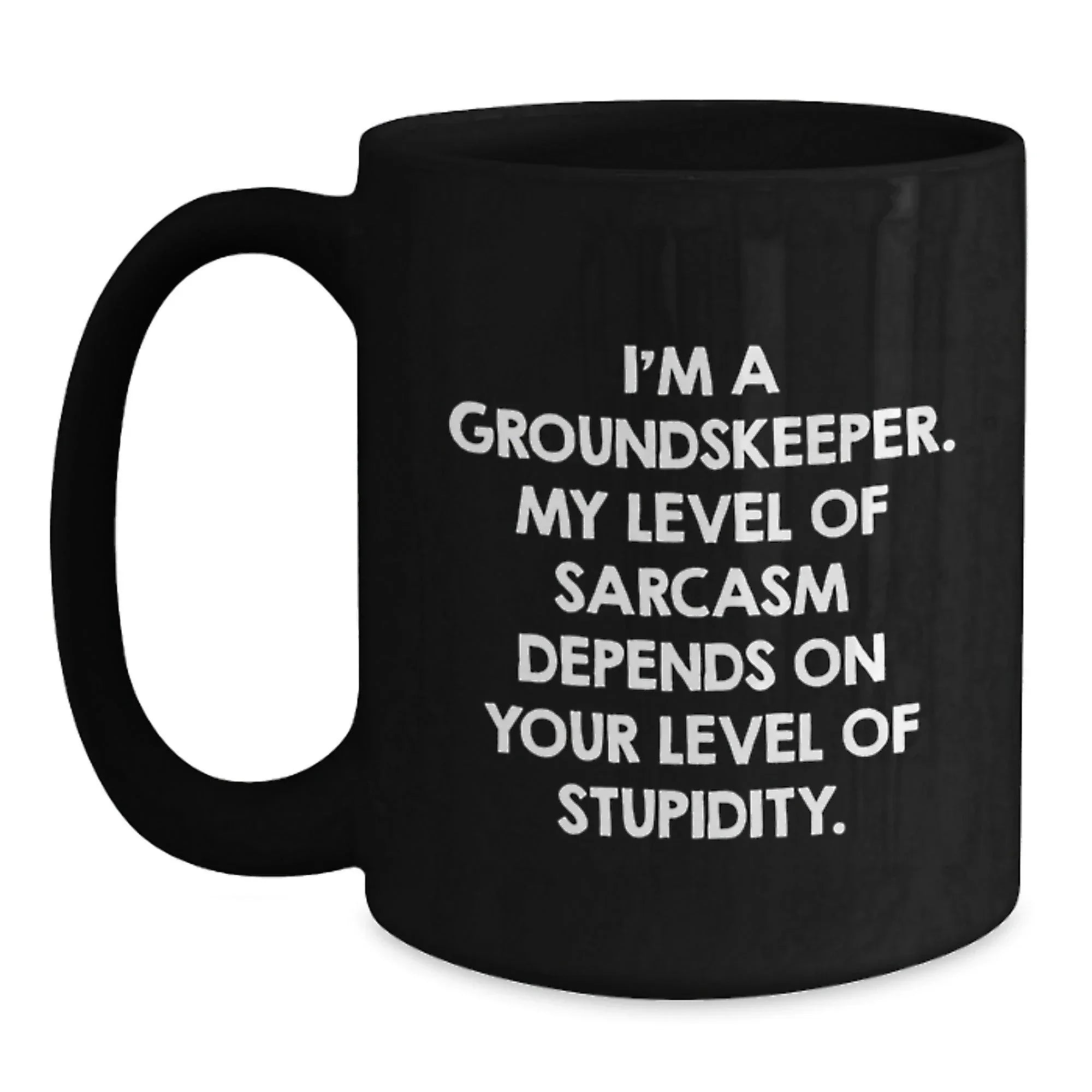 Funny groundskeeper Gifts for Men from Family, Unique Christmas Mugs with I'm A groundskeeper Quote, 11oz or 15oz Black Coffee Mug