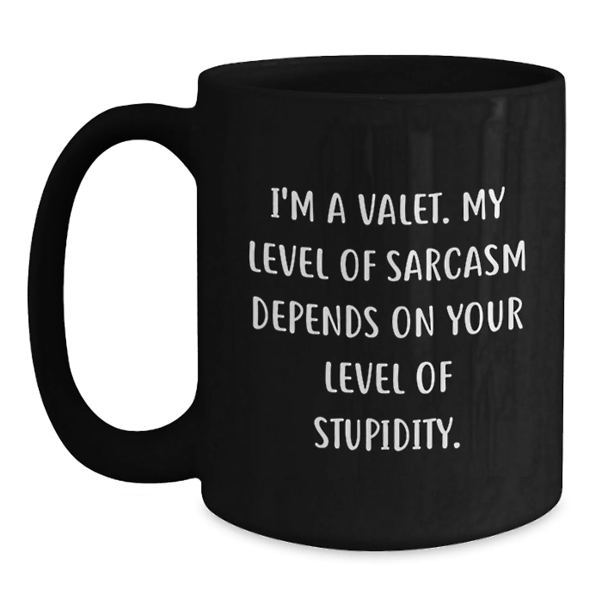 Valet Humor Funny Sarcasm Level Gifts from Men to Valet Black Coffee Mugs, Christmas Unique Gifts for Him