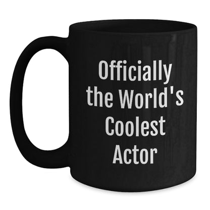 Funny Quotes for Actors, Actor Gifts for Men, Coolest Actor Black Coffee Mugs, Unique Christmas Unique Gifts from Friends, Gifts for Actor Enthusiasts - Main