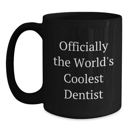 Funny Dentist Mug Gifts from Men to the Officially World's Coolest Dentist - Main