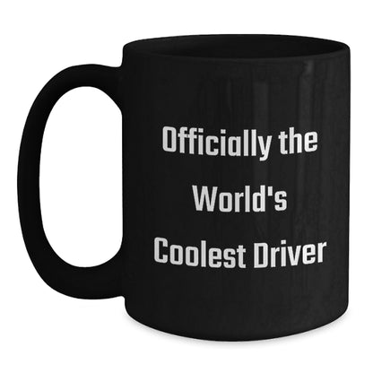 Funny Driver Gifts, Officially The World's Coolest Driver, Black Coffee Mug for Graduation, Gifts from Friends to Driver - Main