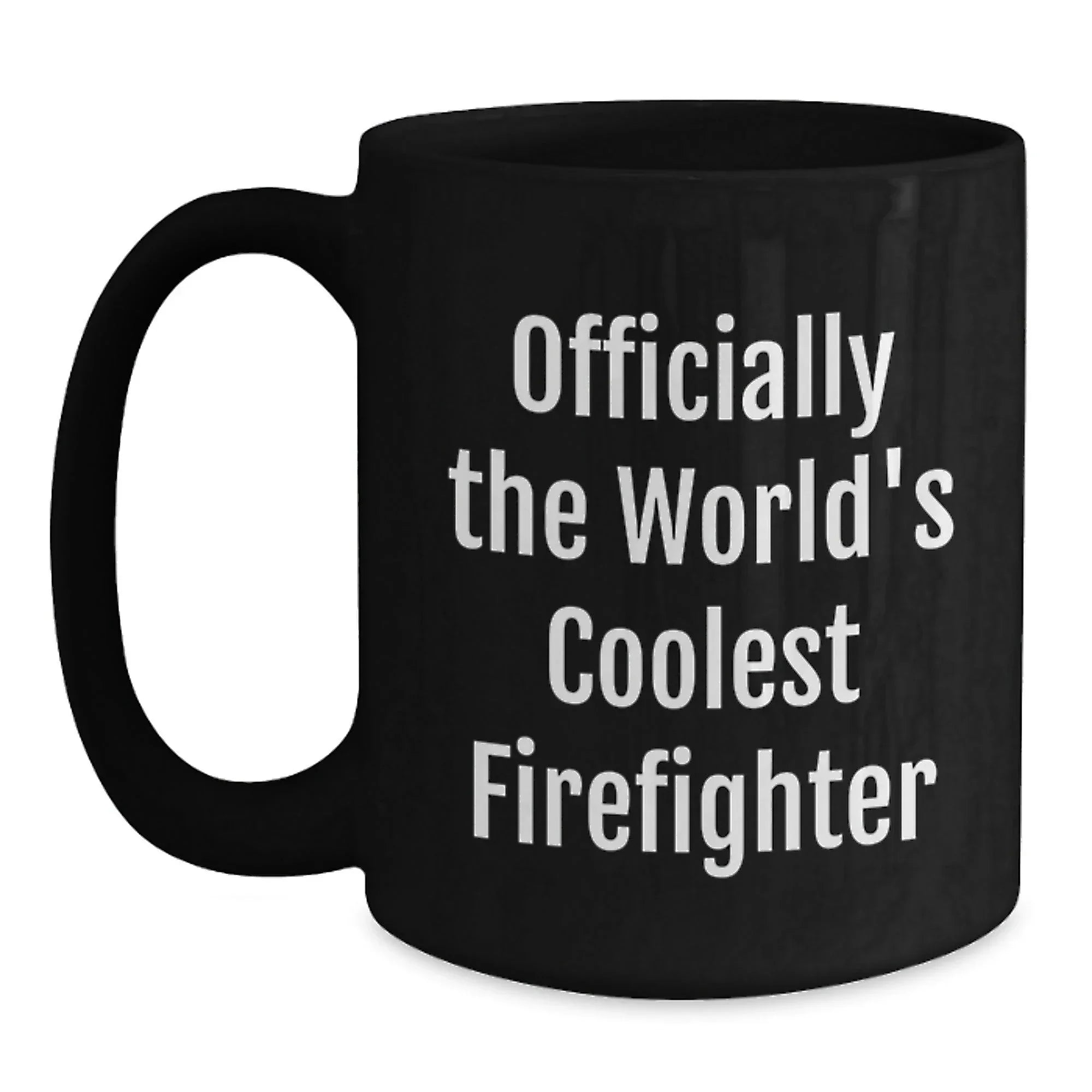 Funny Firefighter Gifts from Friends for Christmas - Officially The World's Coolest Firefighter Black Coffee Mug