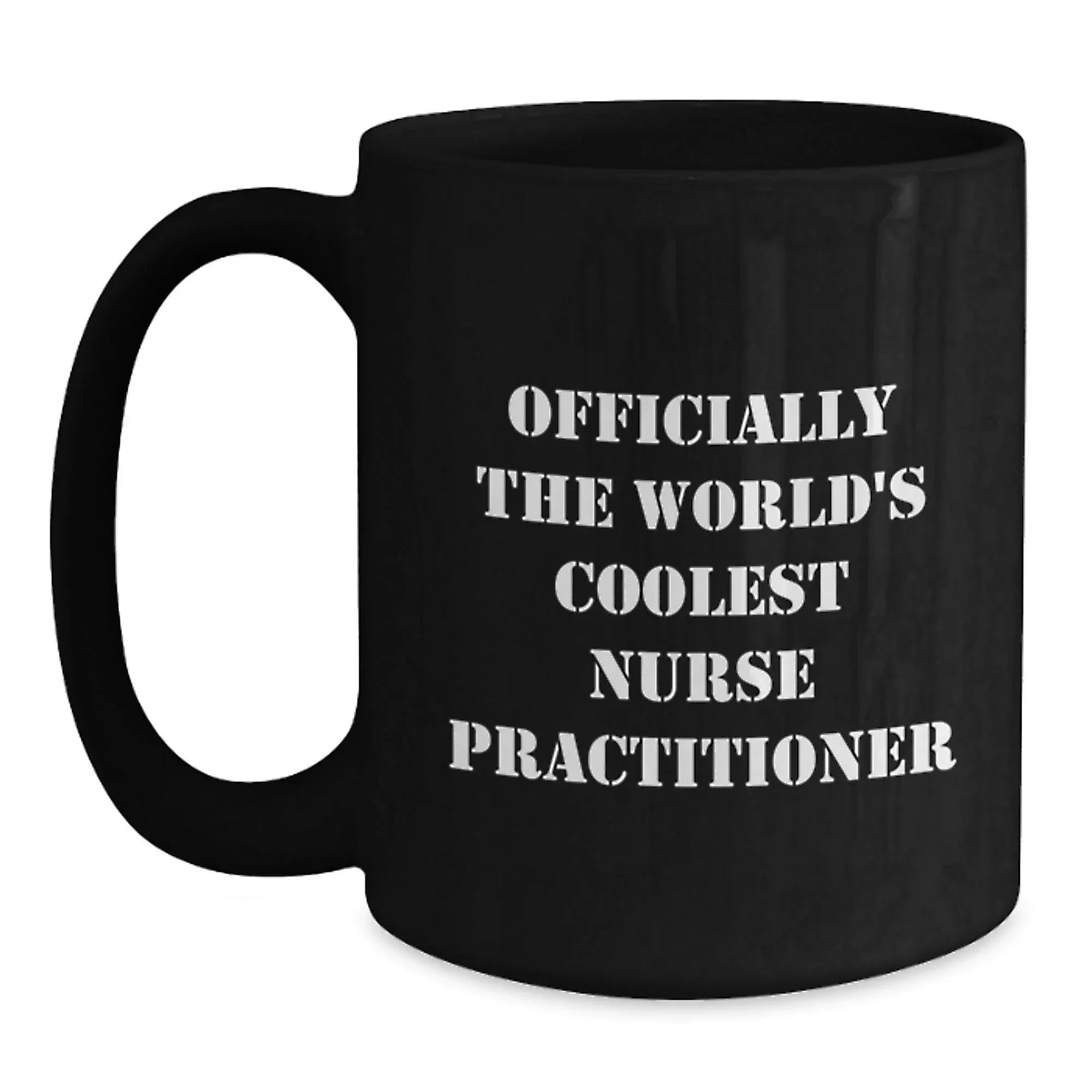 Officially The World's Coolest Nurse Practitioner, Funny Christmas Unique Gifts from Men to Women, Black Coffee Mug for Nurse Practitioner, Unique Nurse Practitioner Nurse