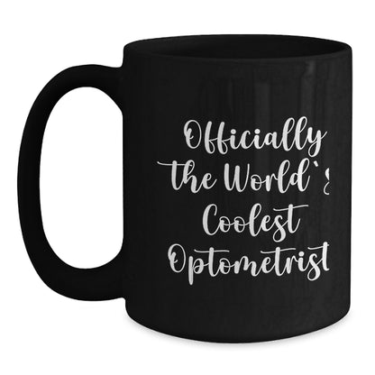 Funny Optometrist Gifts for Men, Women, Friends, and Coworkers - Officially The 'World's Coolest Optometrist' Black Coffee Mug for Christmas - Main