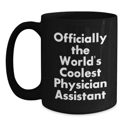 Gifts for Physician Assistant Friends Funny Quote 'Officially The World's Coolest' Black Ceramic Coffee Mug - Main