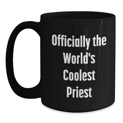 Funny Quote Gifts for Priest, Black Coffee Mug, Officially The World's Coolest Priest Christmas Unique Gifts from Friends to Men - Main
